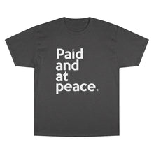 Load image into Gallery viewer, Paid and at Peace Champion x TeeAllAboutIt Unisex T-Shirt
