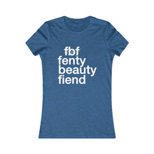 Load image into Gallery viewer, Fenty Beauty Fiend ( Rihanna inspired ) Women's Favorite Tee🌠