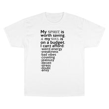 Load image into Gallery viewer, "Spirit & Soul Budget" Champion x TeeAllAboutIt UNISEX T-Shirt