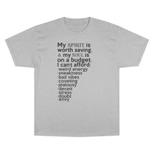 Load image into Gallery viewer, "Spirit & Soul Budget" Champion x TeeAllAboutIt UNISEX T-Shirt