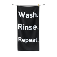 Load image into Gallery viewer, " Wash. Rinse. Repeat " (black) Polycotton Towel
