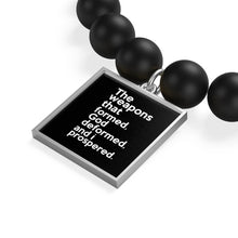 Load image into Gallery viewer, The Weapons That Formed...sacred reminder everyday Matte Onyx Bracelet