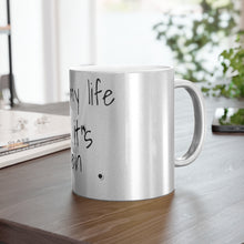 Load image into Gallery viewer, "Living My Life Like It's Golden" Jill Scott Inspired Metallic Mug (Silver)