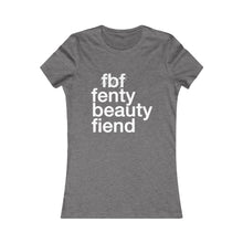 Load image into Gallery viewer, Fenty Beauty Fiend ( Rihanna inspired ) Women's Favorite Tee🌠