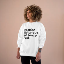 Load image into Gallery viewer, Inspired by Draya | Notorious. At Peace. Paid. Unisex Champion x TeeAllAboutIt Sweatshirt