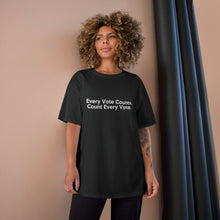 Load image into Gallery viewer, Every Vote Counts. Count Every Vote. TeeAllAbout x Champion T-Shirt