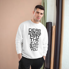 Load image into Gallery viewer, " Dear 2020 May The F*ck Be With You " (Starry Night) TeeAllAboutIt x Champion T-ShirtChampion Sweatshirt
