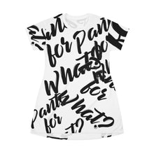 Load image into Gallery viewer, "PANTS FOR WHAT" (white) T-shirt Dress