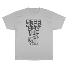Load image into Gallery viewer, " Dear 2020 May The F*ck Be With You " (Starry Night) TeeAllAboutIt x Champion T-Shirt
