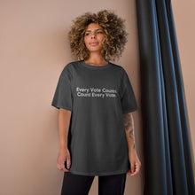 Load image into Gallery viewer, Every Vote Counts. Count Every Vote. TeeAllAbout x Champion T-Shirt