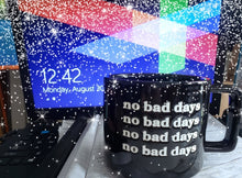 Load image into Gallery viewer, &quot;No Bad Days&quot; Coffee Mug (glossy / black)