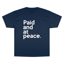 Load image into Gallery viewer, Paid and at Peace Champion x TeeAllAboutIt Unisex T-Shirt