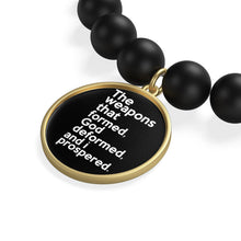 Load image into Gallery viewer, The Weapons That Formed...sacred reminder everyday Matte Onyx Bracelet