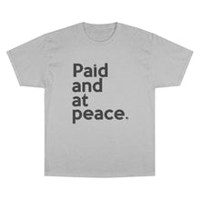 Load image into Gallery viewer, Paid and at Peace Champion x TeeAllAboutIt Unisex T-Shirt