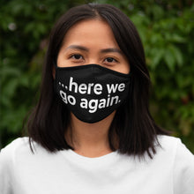 Load image into Gallery viewer, &quot;Here We Go Again&quot; Fitted Polyester Face Mask (white letter)