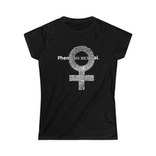 Load image into Gallery viewer, PheNOMENal Woman, Women's Softstyle Tee (white)