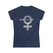 Load image into Gallery viewer, PheNOMENal Woman, Women's Softstyle Tee (white)
