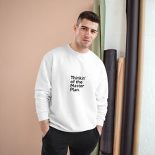 Load image into Gallery viewer, Thinkin' of the Master Plan Champion Sweatshirt (small design)