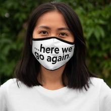 Load image into Gallery viewer, "Here We Go Again" Fitted Polyester Face Mask (black letter)