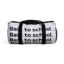 Load image into Gallery viewer, "Back To School" Duffel Bag