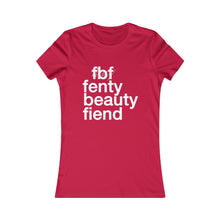 Load image into Gallery viewer, Fenty Beauty Fiend ( Rihanna inspired ) Women's Favorite Tee🌠