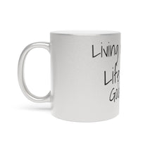 Load image into Gallery viewer, "Living My Life Like It's Golden" Jill Scott Inspired Metallic Mug (Silver)