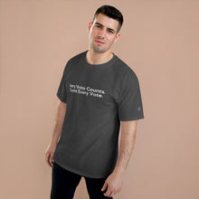 Load image into Gallery viewer, Every Vote Counts. Count Every Vote. TeeAllAbout x Champion T-Shirt