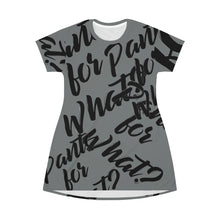 Load image into Gallery viewer, "PANTS FOR WHAT" (charcoal) T-shirt Dress