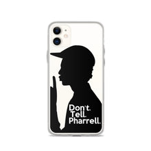 Load image into Gallery viewer, " Don't Tell Pharrell. " iPhone Cases (all models)