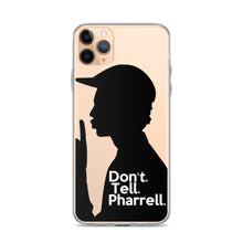 Load image into Gallery viewer, &quot; Don&#39;t Tell Pharrell. &quot; iPhone Cases (all models)