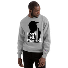 Load image into Gallery viewer, " Don't Tell Pharrell " Champion x TeeAllAboutIt Sweatshirt