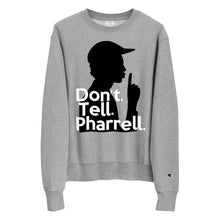 Load image into Gallery viewer, " Don't Tell Pharrell " Champion x TeeAllAboutIt Sweatshirt
