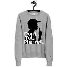 Load image into Gallery viewer, " Don't Tell Pharrell " Champion x TeeAllAboutIt Sweatshirt