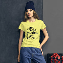 Load image into Gallery viewer, "...art, drama, music, literature." Women's short sleeve tee