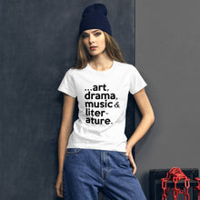 Load image into Gallery viewer, "...art, drama, music, literature." Women's short sleeve tee