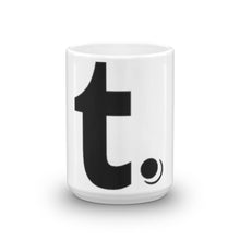 Load image into Gallery viewer, " t. " Mug