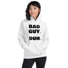 Load image into Gallery viewer, " BAD GUY DUH " for the bad guy in you - Billie Eillish inspired🌠 Hooded Sweatshirt