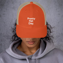 Load image into Gallery viewer, " Pretty Hat Day " (white stitch) Trucker Cap