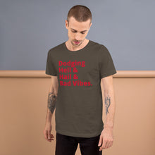 Load image into Gallery viewer, Dodging Hell & Hail & Bad Vibes Short-Sleeve UNISEX tee