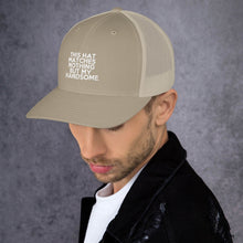 Load image into Gallery viewer, " This Hat Matches Nothing But My Handsome " Trucker Cap
