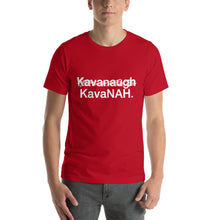 Load image into Gallery viewer, ̷Brett Kavanaugh K̷a̷v̷a̷n̷a̷u̷g̷h KavaNAH short-sleeve unisex t-shirt