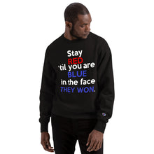 Load image into Gallery viewer, STAY RED 'TIL YOU'RE BLUE in the FACE TeeAllAboutIt x Champion Sweatshirt