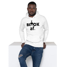 Load image into Gallery viewer, BLACK af Unisex Hoodie #BlackAF