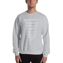Load image into Gallery viewer, " STOP IT " Sweatshirt