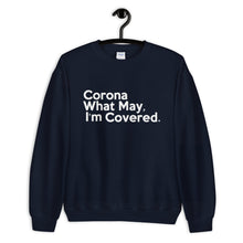 Load image into Gallery viewer, Corona What May Unisex Sweatshirt