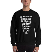 Load image into Gallery viewer, " STOP IT " Sweatshirt