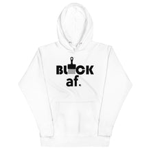 Load image into Gallery viewer, BLACK af Unisex Hoodie #BlackAF