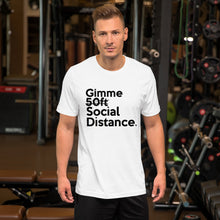 Load image into Gallery viewer, Gimme Social Distance Short-Sleeve Unisex T-Shirt