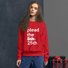 Load image into Gallery viewer, " i plead the 25th " Constitution/ Trump Impeachment inspired Unisex Sweatshirt