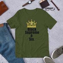 Load image into Gallery viewer, For the proud, ennobled black girl in you:  " BLACK SUPREME A SIS " Short-Sleeve Unisex tee